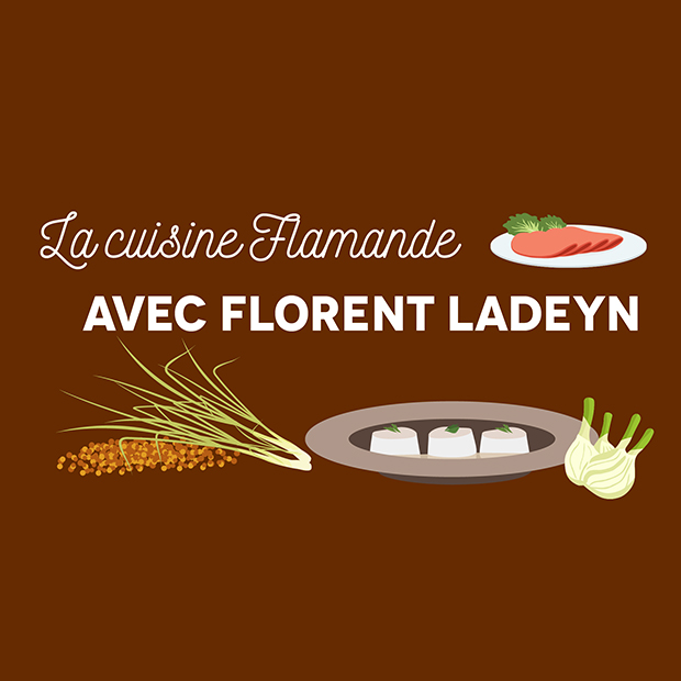 LA CUISINE FLAMANDE AVEC FLORENT LADEYN - samedi 31 mars 2018 LA CUISINE FLAMANDE AVEC FLORENT LADEYN - samedi 31 mars 2018
