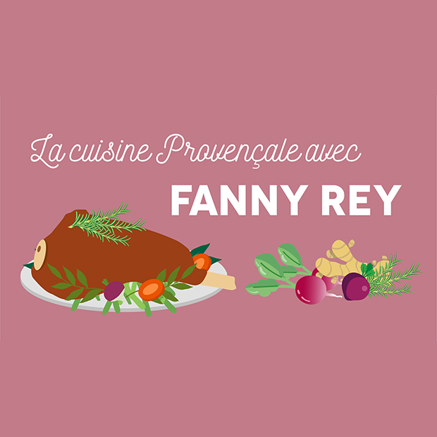 LA CUISINE PROVENÇALE AVEC FANNY REY - samedi 21 avril 2018 LA CUISINE PROVENÇALE AVEC FANNY REY - samedi 21 avril 2018